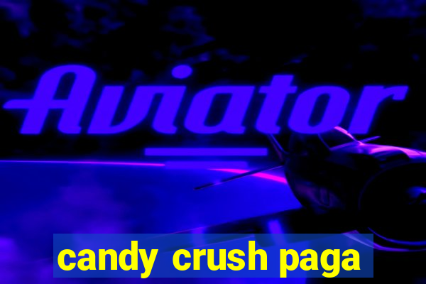 candy crush paga